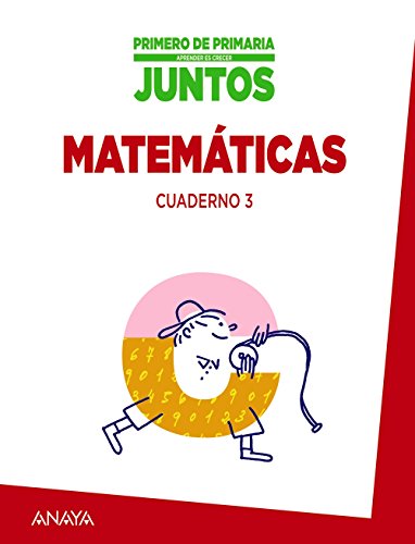 Aprender es crecer juntos 1º Cuaderno de Matemáticas 3