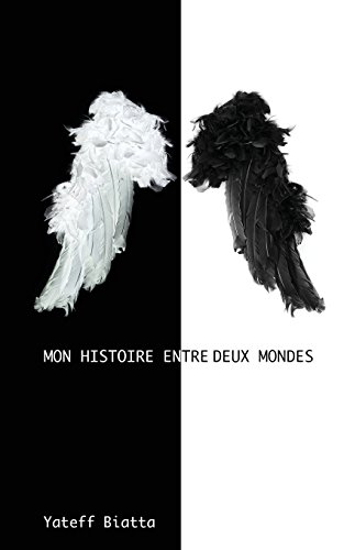 Download Mon histoire entre deux mondes Download Mon histoire entre deux mondes