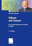 Führen mit Humor: Ein Gruppendynamisches Erfolgskonzept by 