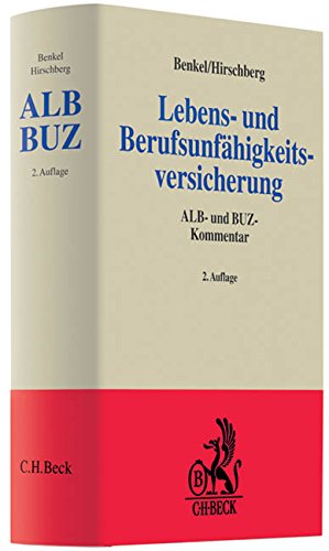 Lebens- und Berufsunfähigkeitsversicherung: ALB- und BUZ-Kommentar