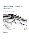 Mitarbeitervergütung im Mittelstand: Ein Leitfaden für die Praxis by Stefan Fritz
