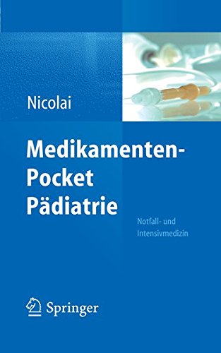 Download Medikamenten-Pocket Pädiatrie - Notfall- und Intensivmedizin Download Medikamenten-Pocket Pädiatrie - Notfall- und Intensivmedizin