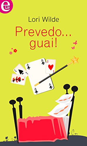 Lori Wilde - L'amore è un gioco 02. Prevedo... guai! (2017)