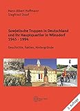 Sowjetische Truppen in Deutschland und ihr Hauptquartier in Wünsdorf 1945-1994: Geschichte, Fakten, Hintergründe (Forum Moderne Militärgeschichte) by 