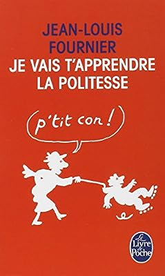 Je vais t'apprendre la politesse...