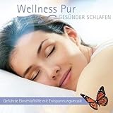 Wellness Pur: Gesünder Schlafen: Geführte Einschlafhilfe mit Entspannungsmusik by