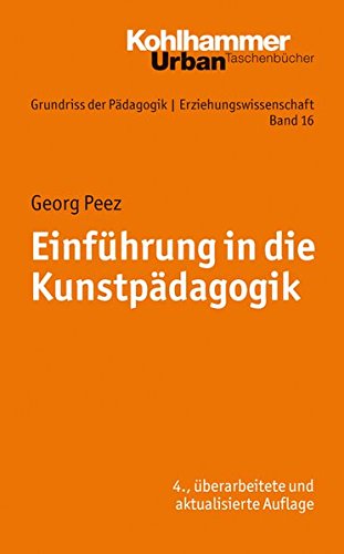 Download Grundriss der Pädagogik /Erziehungswissenschaft: Einführung in die Kunstpädagogik (Urban-Taschenbücher) Download Grundriss der Pädagogik /Erziehungswissenschaft: Einführung in die Kunstpädagogik (Urban-Taschenbücher)