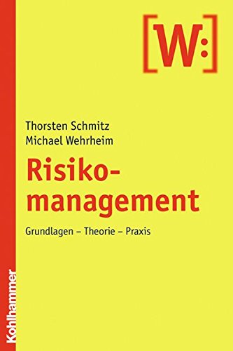 Download Risikomanagement: Grundlagen - Theorie - Praxis Download Risikomanagement: Grundlagen - Theorie - Praxis