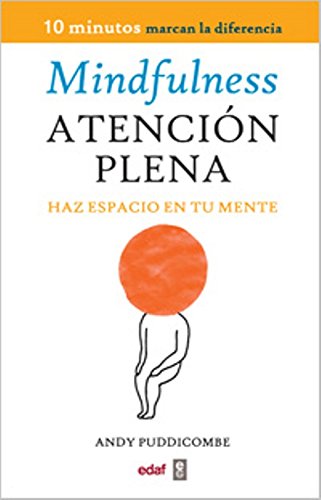 Download Mindfulness. Atención plena: Haz espacio en tu mente (Psicología y Autoayuda) Download Mindfulness. Atención plena: Haz espacio en tu mente (Psicología y Autoayuda)