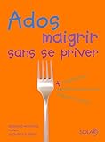 Ados : maigrir sans se priver