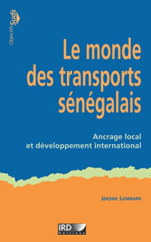 Le monde des transports sénégalais: Ancrage local et développement international