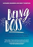 Being Boss: Take Control of Your Work and Live Life on Your Own Terms by 