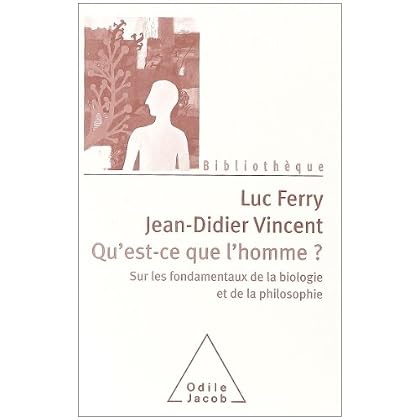 Qu'est-ce que l'Homme ?: Sur les fondamentaux de la biologie et de la philosophie