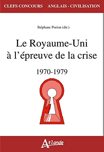 Le Royaume Uni à l'epreuve de la crise, 1970-1979 Le Royaume Uni à l'epreuve de la crise, 1970-1979