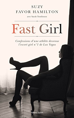 Download Fast Girl : Confessions d'une athlète devenue l'escort girl nº1 de Las Vegas Download Fast Girl : Confessions d'une athlète devenue l'escort girl nº1 de Las Vegas