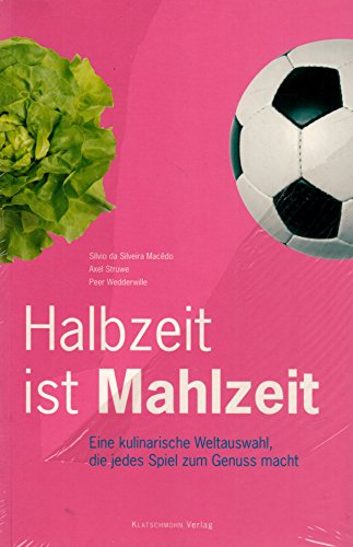 Download Halbzeit ist Mahlzeit : eine kulinarische Weltauswahl, die jedes Spiel zum Genuss macht Download Halbzeit ist Mahlzeit : eine kulinarische Weltauswahl, die jedes Spiel zum Genuss macht
