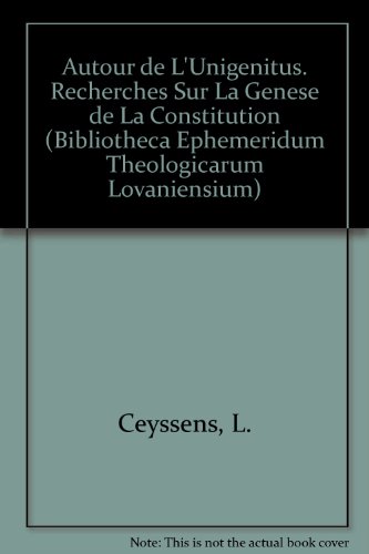 Autour De L'unigenitus. Recherches Sur La Genese De La Constitution francais