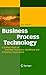 Business Process Technology: A Unified View on Business Processes, Workflows and Enterprise Applications (English Edition) by
