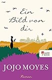 Bücher Neuerscheinungen 2022 - Ein Bild von dir von Jojo Moyes