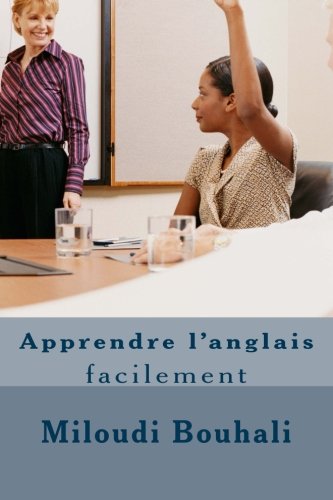 Apprendre l'anglais facilement: Apprendre l'anglais facilement : Une nouvelle méthode simple et efficace - Phonétique, expressions, exemples, grammaire, conjugaison, traductions et vocabulaires. gratuit Apprendre l'anglais facilement: Apprendre l'anglais facilement : Une nouvelle méthode simple et efficace - Phonétique, expressions, exemples, grammaire, conjugaison, traductions et vocabulaires. gratuit