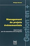 Management de projets événementiels : Mode d'emploi pour les associations et les entreprises