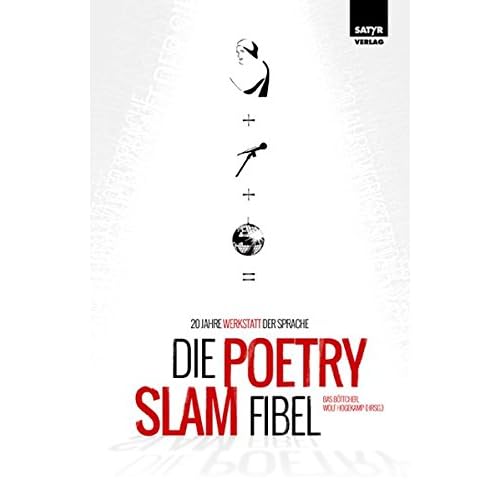 Die Poetry-Slam-Fibel: 20 Jahre Werkstatt der Sprache