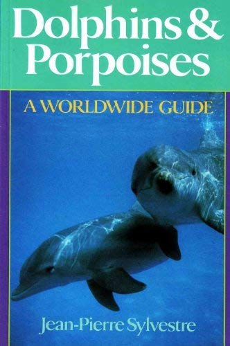 Dolphins & Porpoises: A Worldwide Guide livre