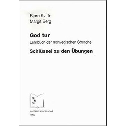 [PDF] God Tur. Lehrbuch der norwegischen Sprache und Schlüssel zu den Ìbungen: God Tur - Lehrbuch der norwegischen Sprache - Schlüssel zu den Ìbungen KOSTENLOS DOWNLOAD