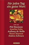 Image de Für jeden Tag ein gutes Wort: Texte von Phil Bosmans, Anselm Grün, Anthony de Mello, Henri Nouwen,