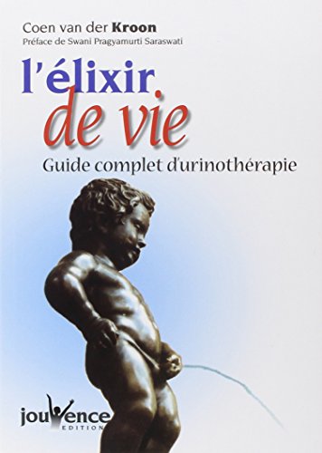 Télécharger L'élixir de vie : Guide complet de l'urinothérapie Livre PDF Gratuit