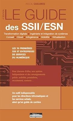 MANAGEMENT Le Guide des SSII/ESN: Transformation digitale. Ingénierie et intégration de systèmes. Conseil. Cloud. Infogérance. Mobilité. Virtualisation