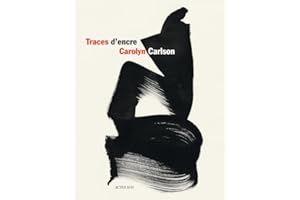 Traces d'encre: Calligraphies de Carolyn Carlson