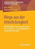 Wege aus der Arbeitslosigkeit: MINIPRENEURE. Chancen um das Leben neu zu gestalten - Zur Bewältigung von Langzeitarbeitslosigkeit (Integrative Modelle in Psychotherapie, Supervision und Beratung) by Peter Hartz, Hilarion G. Petzold