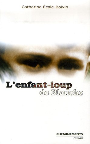 L'enfant-loup de Blanche