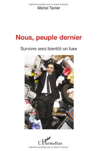 Download Nous Peuple dernier. Survivre sera bientôt un luxe Download Nous Peuple dernier. Survivre sera bientôt un luxe