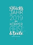 Glücksjahr 2019 für Körper, Geist & Seele by 