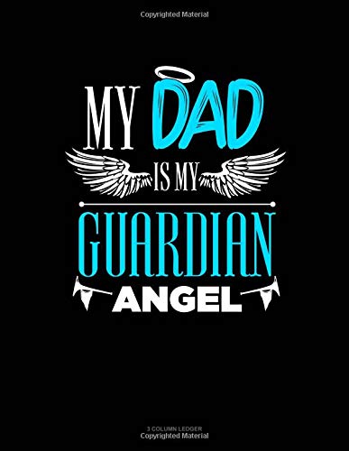 Preisvergleich Produktbild My Dad Is My Guardian Angel: 3 Column Ledger