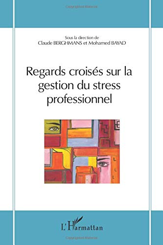 couverture de : Regards crois&eacute;s sur la gestion du stress professionnel