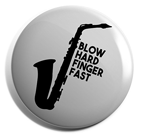 Hippowarehouse Blow Hard Finger Fast (Saxophone) Badge Pin