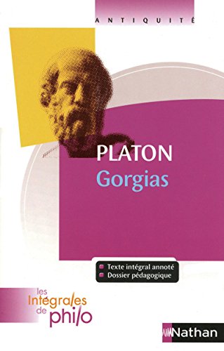 Download Intégrales de Philo - PLATON, Gorgias Download Intégrales de Philo - PLATON, Gorgias