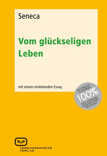 Download Vom glückseligen Leben: Mit einem einleitenden Essay Download Vom glückseligen Leben: Mit einem einleitenden Essay