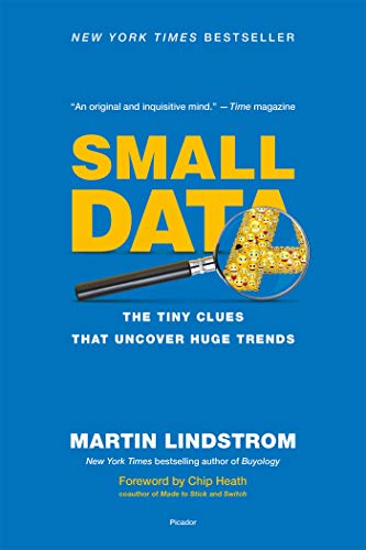 Small Data : The Tiny Clues That Uncover Huge Trends Small Data : The Tiny Clues That Uncover Huge Trends