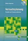 Versuchsplanung: Produkte und Prozesse optimieren by 