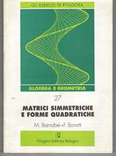 Matrici simmetriche e forme quadratiche Matrici simmetriche e forme quadratiche