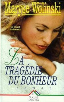 couverture de : TRAG&Eacute;DIE DU BONHEUR (LA)