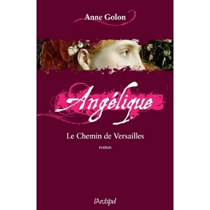 Angélique, Tome 6 : Le chemin de Versailles (Angélique (version augmentée)) Angélique, Tome 6 : Le chemin de Versailles (Angélique (version augmentée))