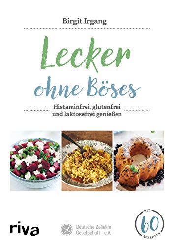 Preisvergleich Produktbild Lecker ohne Böses: Histaminfrei, glutenfrei und laktosefrei genießen
