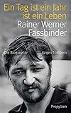 Image de Ein Tag ist ein Jahr ist ein Leben: Rainer Werner Fassbinder