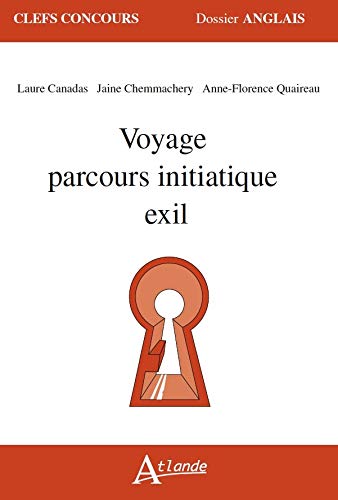 Voyage, parcours initiatique, exil Voyage, parcours initiatique, exil