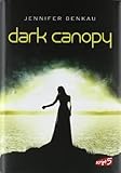 'Dark Canopy' von Jennifer Benkau